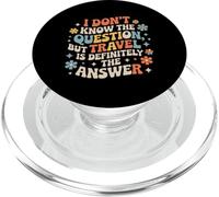 Don't Know The Question But Travel Is The Answer - PopSockets PopGrip para MagSafe