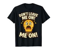 Don't Leave Me On - Cita divertida de energía de bombilla Camiseta