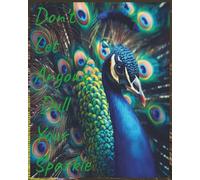 don't let anyone dull your sparkle: lined journal | 75 pages | peacock theme | 8x10inches