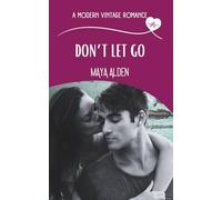 Don't Let Go: A Marriage in Crisis, Medical Love Story (A Modern Vintage Romance)