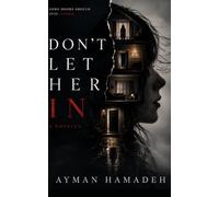 Don't Let Her In: A Novella