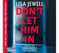 Don't Let Him In: Packend. Schockierend. Unwiderstehlich. - Lisa Jewell, die Meisterin des psychologischen Thrillers