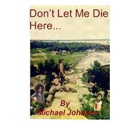Don't Let Me Die Here: 2