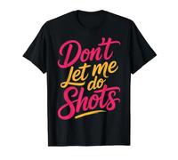 Don't Let Me Do Shots Alcohol Temptation Jokes |- Camiseta gráfica económica, Hombre, Negro, XL