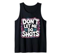 Don't Let Me Do Shots Alcohol Temptation Jokes - Camiseta sin Mangas