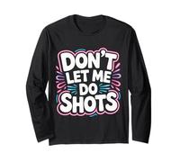 Don't Let Me Do Shots Alcohol Temptation Jokes - Manga Larga