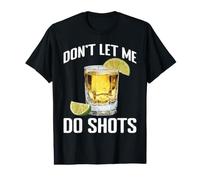 Don't Let Me Do Shots Bromas de tentación de Alcohol - Camiseta gráfica económica