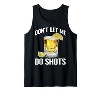 Don't Let Me Do Shots Bromas de tentación de Alcohol - Camiseta sin Mangas