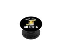 Don't Let Me Do Shots Bromas de tentación de Alcohol - PopSockets PopGrip Adhesivo