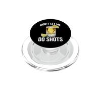 Don't Let Me Do Shots Bromas de tentación de Alcohol - PopSockets PopGrip para MagSafe