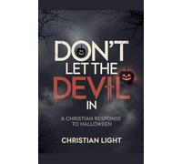 Don't Let the Devil In: A Christian Response to Halloween