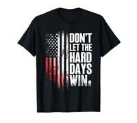 Don't Let The Hard Days Win - Cita inspiradora Motivacional Camiseta