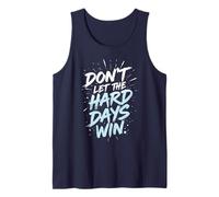 Don't Let The Hard Days Win - Cita inspiradora Motivacional Camiseta sin Mangas