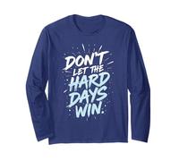 Don't Let The Hard Days Win - Cita inspiradora Motivacional Manga Larga