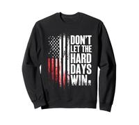 Don't Let The Hard Days Win - Cita inspiradora Motivacional Sudadera