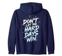 Don't Let The Hard Days Win - Cita inspiradora Motivacional Sudadera con Capucha