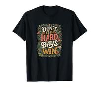 Don't Let The Hard Days Win Flowers Floral Retro Gardeners Camiseta
