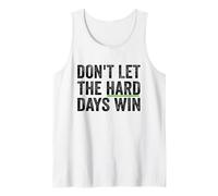 Don't Let The Hard Days Win Inspirational Motivational Quote Camiseta sin Mangas