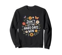 Don't Let The Hard Days Win Inspirational Motivational Quote Sudadera