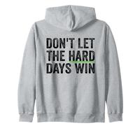 Don't Let The Hard Days Win Inspirational Motivational Quote Sudadera con Capucha