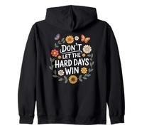 Don't Let The Hard Days Win Inspirational Motivational Quote Sudadera con Capucha