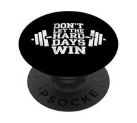 Don't Let The Hard Days Win Weightlifter Fitness Workout Gym PopSockets PopGrip Adhesivo