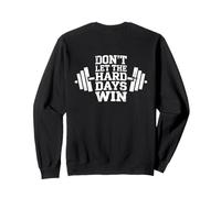 Don't Let The Hard Days Win Weightlifter Fitness Workout Gym Sudadera