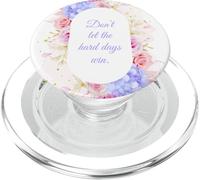 Don't Let The Hard Days Win - Women’s Floral Inspirational PopSockets PopGrip para MagSafe