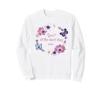 Don't Let The Hard Days Win - Women’s Floral Inspirational Sudadera