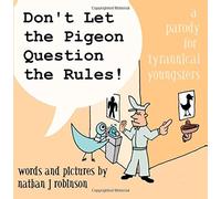 Don't Let The Pigeon Question The Rules!: A Parody