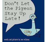 Don't Let the Pigeon Stay Up Late!