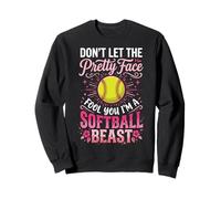Don't Let The Pretty Face Fool You I'm A Softball Beast Sudadera