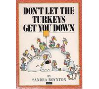 Don't Let the Turkeys Get You Down