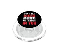 Don't Let The Ugly In Others Kill The Beauty In You PopSockets PopGrip para MagSafe
