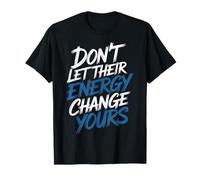 Don't Let Their Energy Change Yours Peace Protection - Camiseta