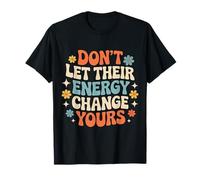 Don't Let Their Energy Change Yours Peace Protection - Camiseta