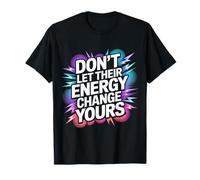 Don't Let Their Energy Change Yours Peace Protection - Camiseta