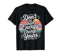 Don't Let Their Energy Change Yours Protección de la Paz |- Camiseta