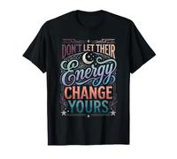 Don't Let Their Energy Change Yours Protección de la Paz Camiseta