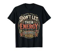 Don't Let Their Energy Change Yours Protección de la Paz - Camiseta