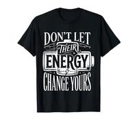 Don't Let Their Energy Change Yours Protección de la Paz - Camiseta