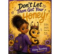 Don't Let Them Get Your Honey! (The Light Series)
