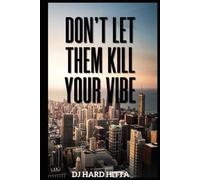 Don't Let Them Kill Your Vibe