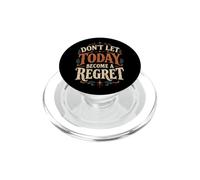 Don't Let Today Become a Regret Motivational Lettering Art PopSockets PopGrip para MagSafe