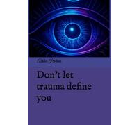 Don't let trauma define you