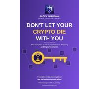 Don't Let Your Crypto Die With You: The Complete Guide to Crypto Estate Planning and Digital Inheritance