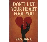 Don't Let Your Heart Fool You