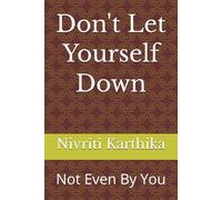 Don't Let Yourself Down: Not Even By You