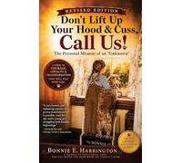 Don't Lift Up Your Hood & Cuss, Call Us!: The Personal Memoir of an "Unknown"