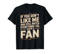 Don't Like Me But Watch Everything I Do Fan Camiseta gráfica económica